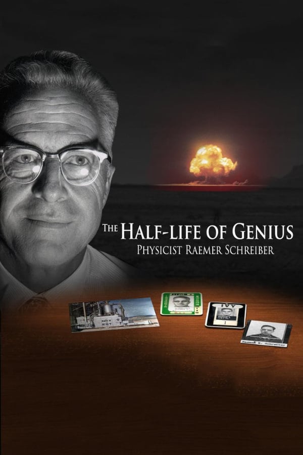 Cover of the movie The Half-Life of Genius Physicist Raemer Schreiber