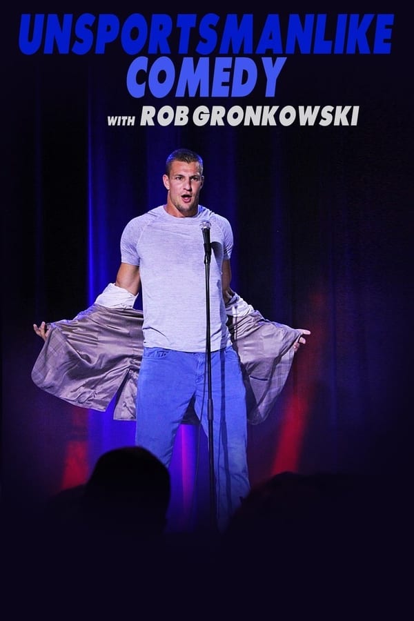 Cover of the movie Unsportsmanlike Comedy with Rob Gronkowski