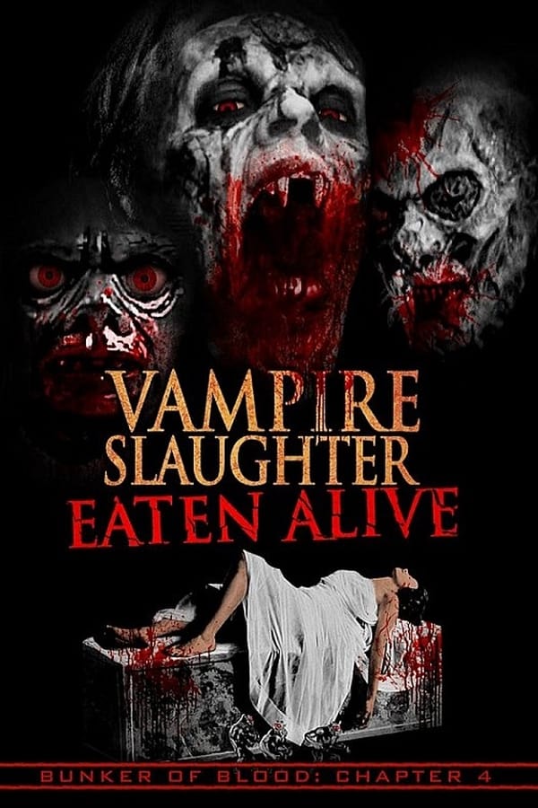 Cover of the movie Vampire Slaughter: Eaten Alive