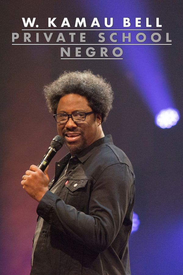 Cover of the movie W. Kamau Bell: Private School Negro