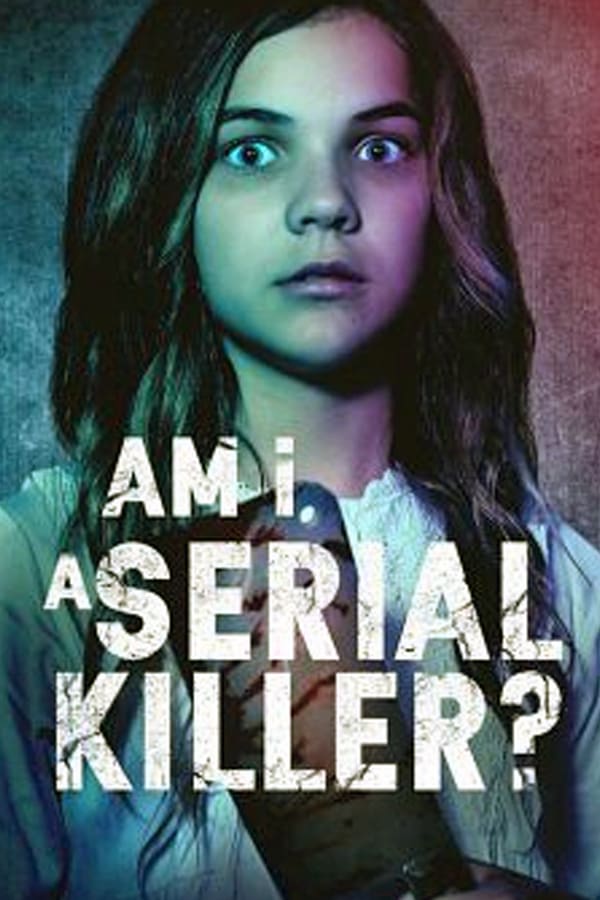 Cover of the movie Am I a Serial Killer