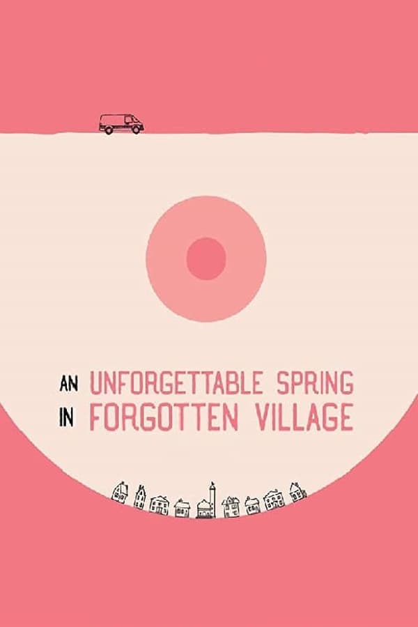 Cover of the movie An Unforgettable Spring in a Forgotten Village