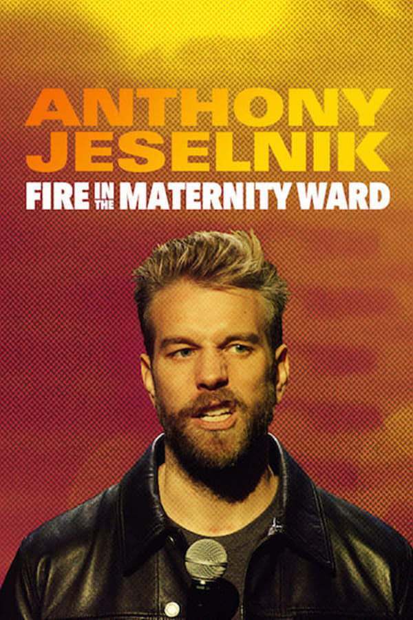 Cover of the movie Anthony Jeselnik: Fire in the Maternity Ward