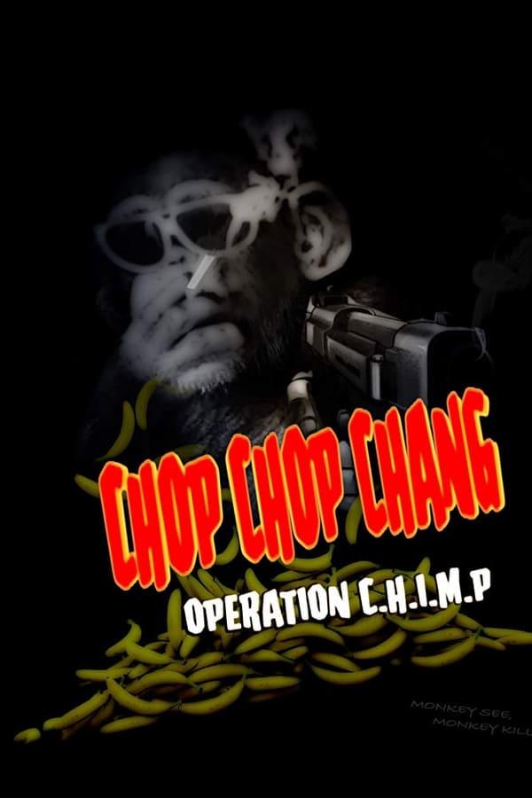 Cover of the movie Chop Chop Chang: Operation C.H.I.M.P
