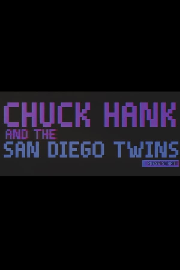 Cover of the movie Chuck Hank and the San Diego Twins