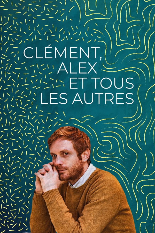 Cover of the movie Clément, Alex, and Everyone Else