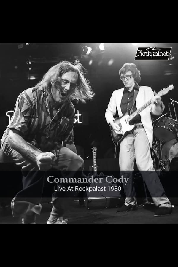 Cover of the movie Commander Cody: Live at Rockpalast 1980