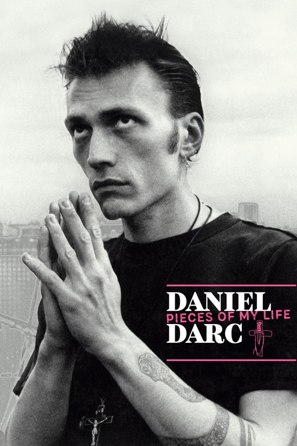 Cover of the movie Daniel Darc, Pieces of My Life