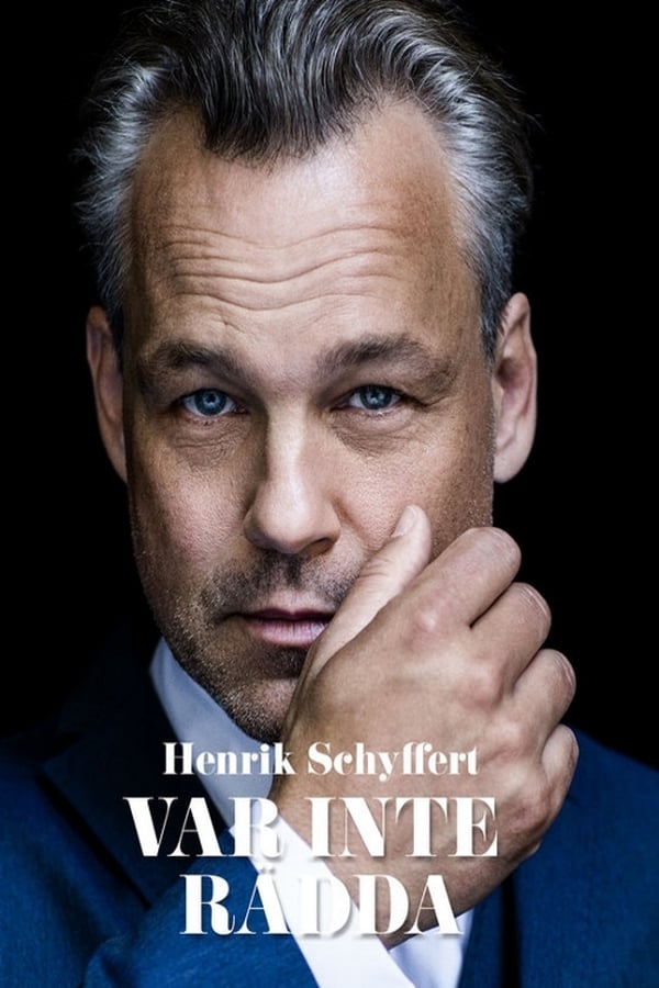 Cover of the movie Henrik Schyffert: Don't Be Afraid