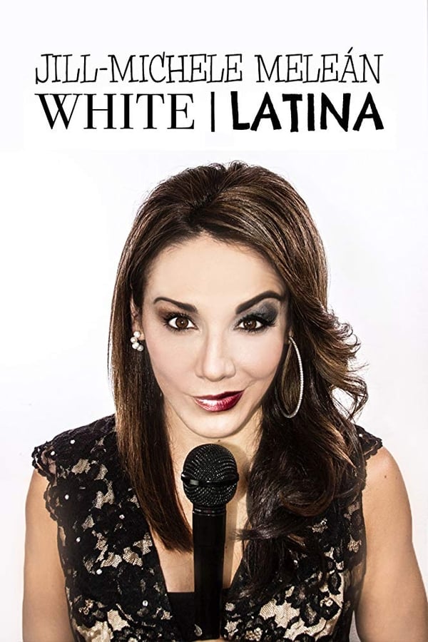 Cover of the movie Jill-Michele Meleán: White / Latina