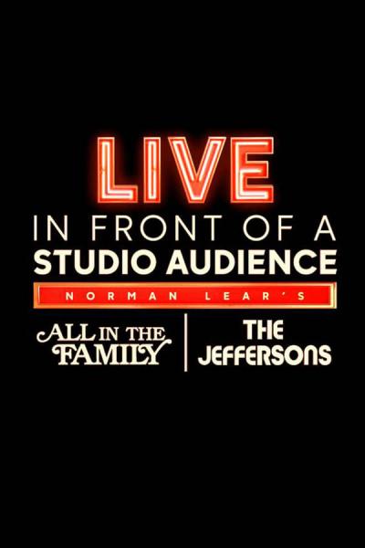 Cover of Live in Front of a Studio Audience: Norman Lear's "All in the Family" and "The Jeffersons"