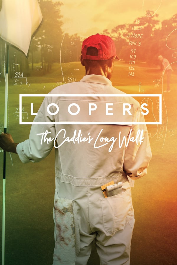 Cover of the movie Loopers: The Caddie's Long Walk