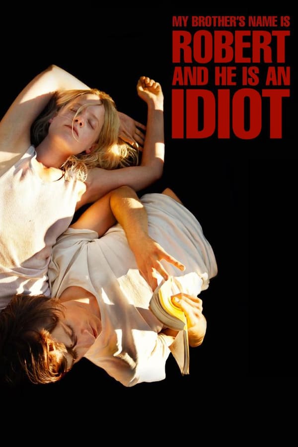 Cover of the movie My Brother's Name Is Robert and He Is an Idiot