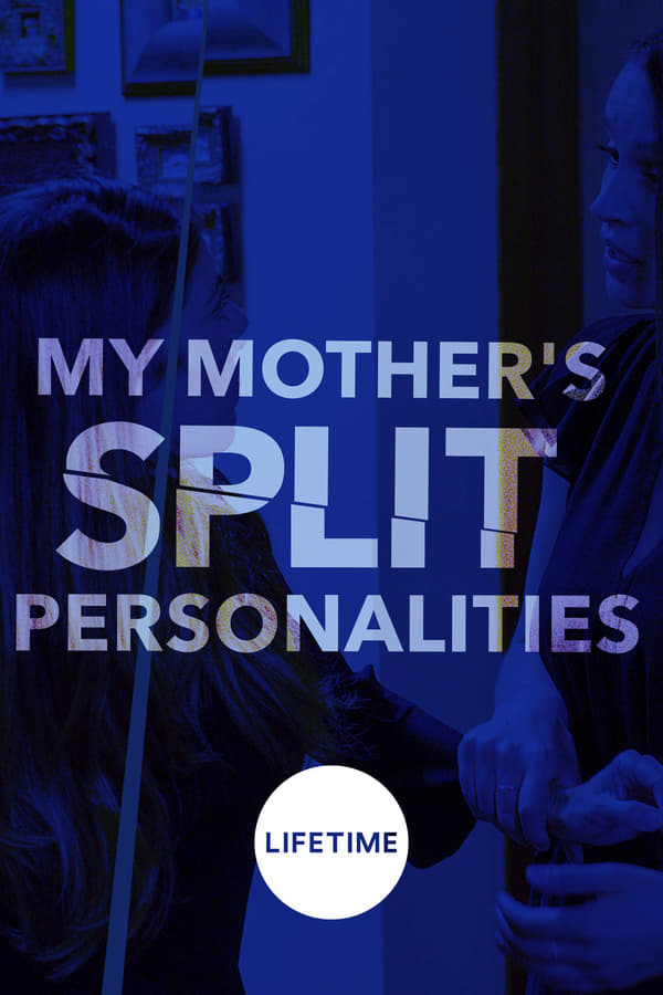 Cover of the movie My Mother's Split Personalities