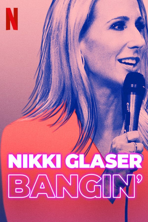Cover of the movie Nikki Glaser: Bangin'