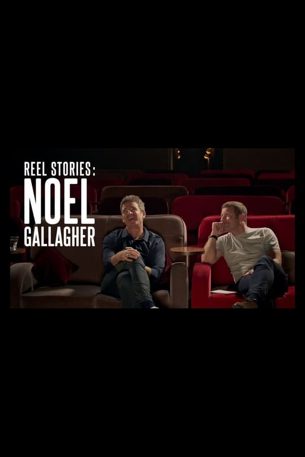 Cover of the movie Reel Stories: Noel Gallagher