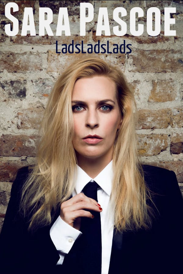 Cover of the movie Sara Pascoe Live: LadsLadsLads