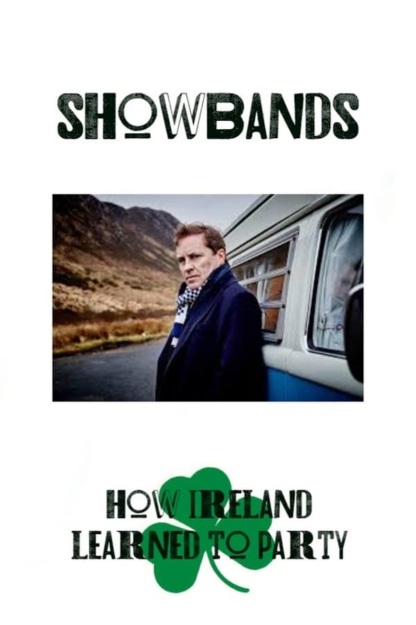 Cover of the movie Showbands: How Ireland Learned to Party