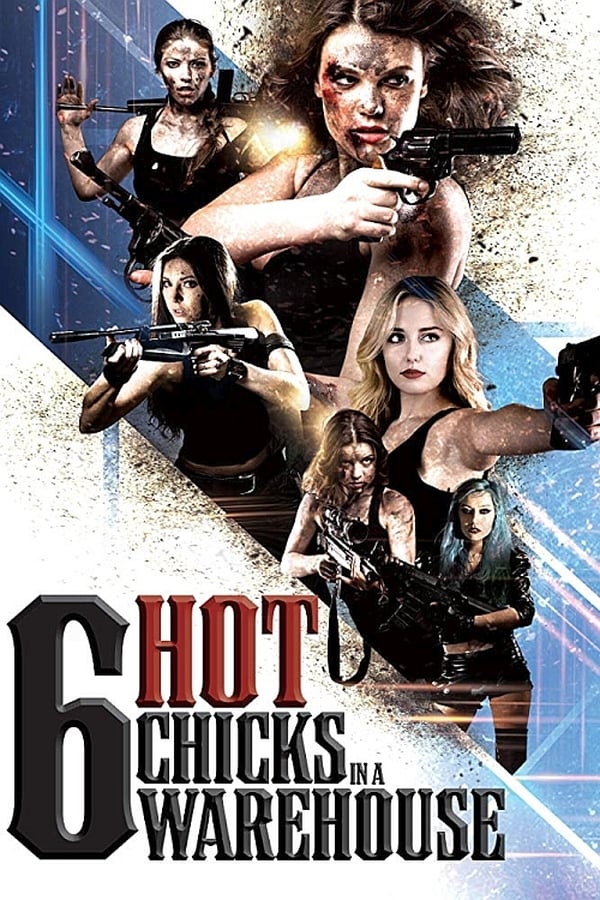 Cover of the movie Six Hot Chicks in a Warehouse