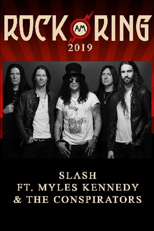 Cover of the movie Slash feat. Myles Kennedy and The Conspirators - Rock am Ring 2019