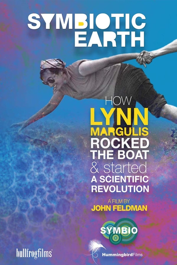 Cover of the movie Symbiotic Earth: How Lynn Margulis rocked the boat and started a scientific revolution