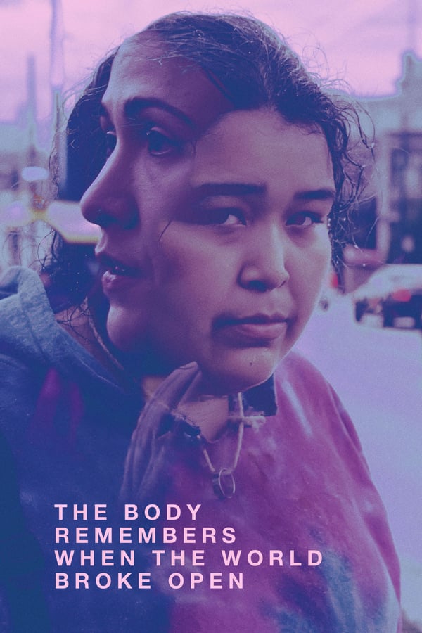 Cover of the movie The Body Remembers When the World Broke Open