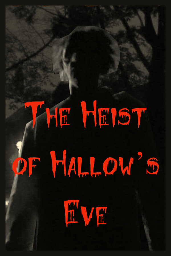 Cover of the movie The Heist of Hallow's Eve