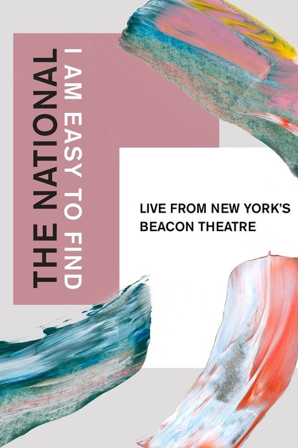 Cover of the movie The National: I Am Easy to Find, Live from New York's Beacon Theatre