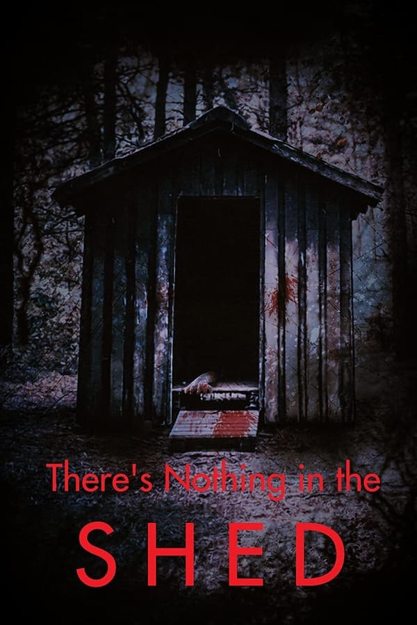 Cover of the movie There's Nothing in the Shed