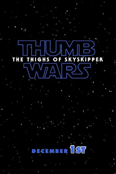 Cover of the movie Thumb Wars IX: The Thighs of Skyskipper