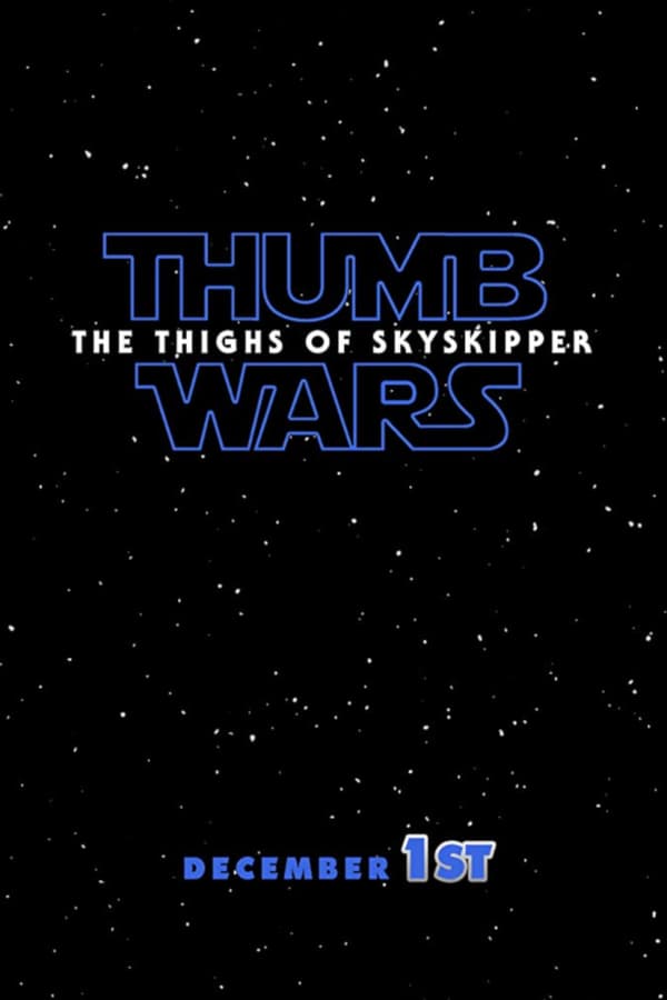 Cover of the movie Thumb Wars IX: The Thighs of Skyskipper