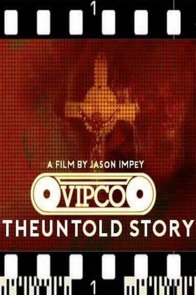 Cover of the movie VIPCO: The Untold Story