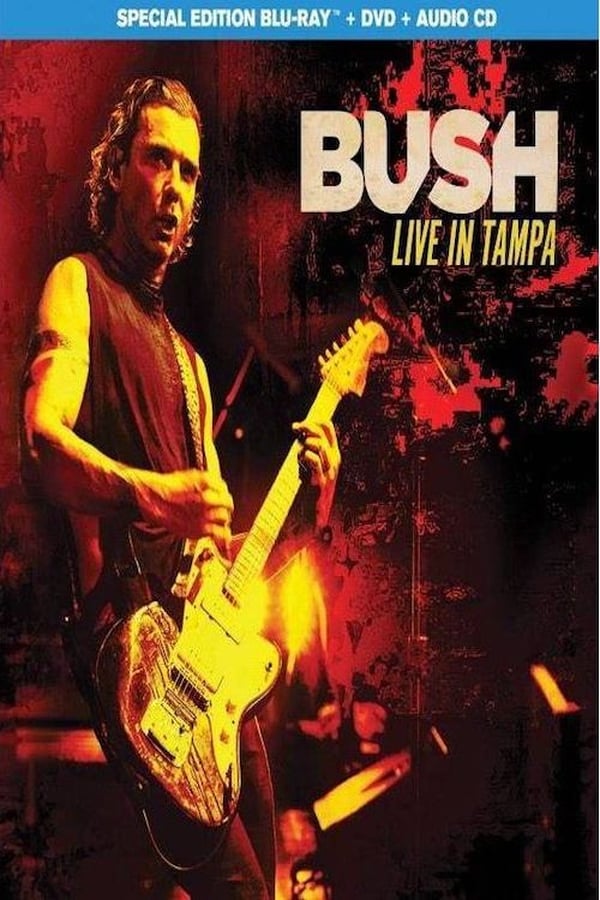 Cover of the movie Bush: Live In Tampa