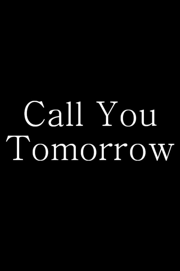 Cover of the movie Call You Tomorrow