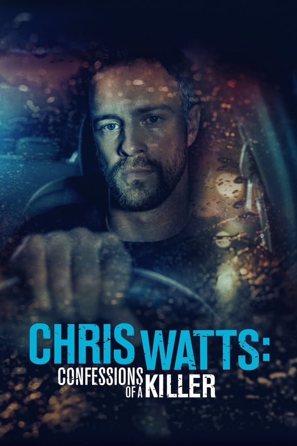 Cover of the movie Chris Watts: Confessions of a Killer