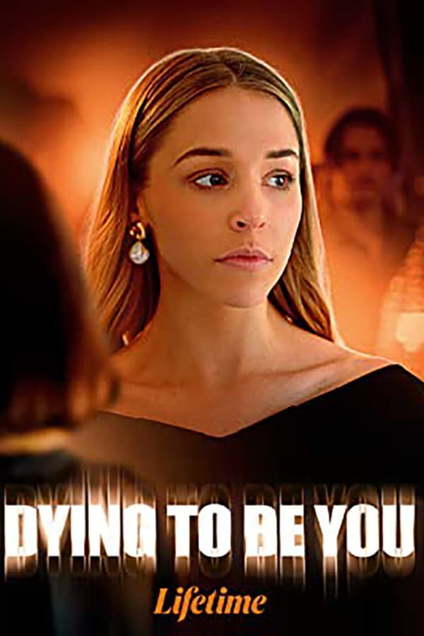 Cover of the movie Dying to Be You