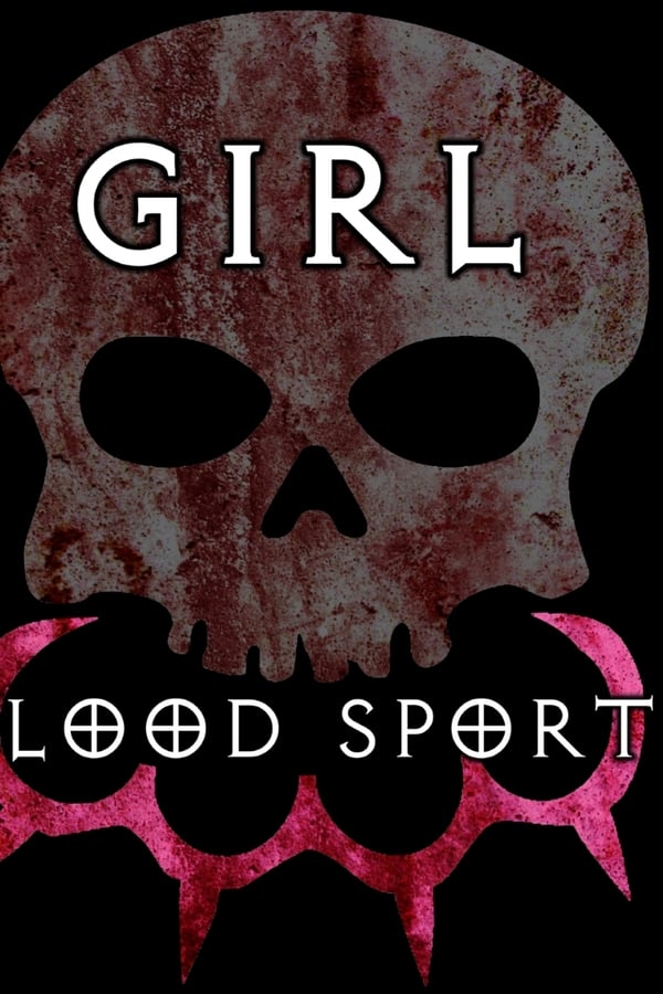 Cover of the movie Girl Blood Sport