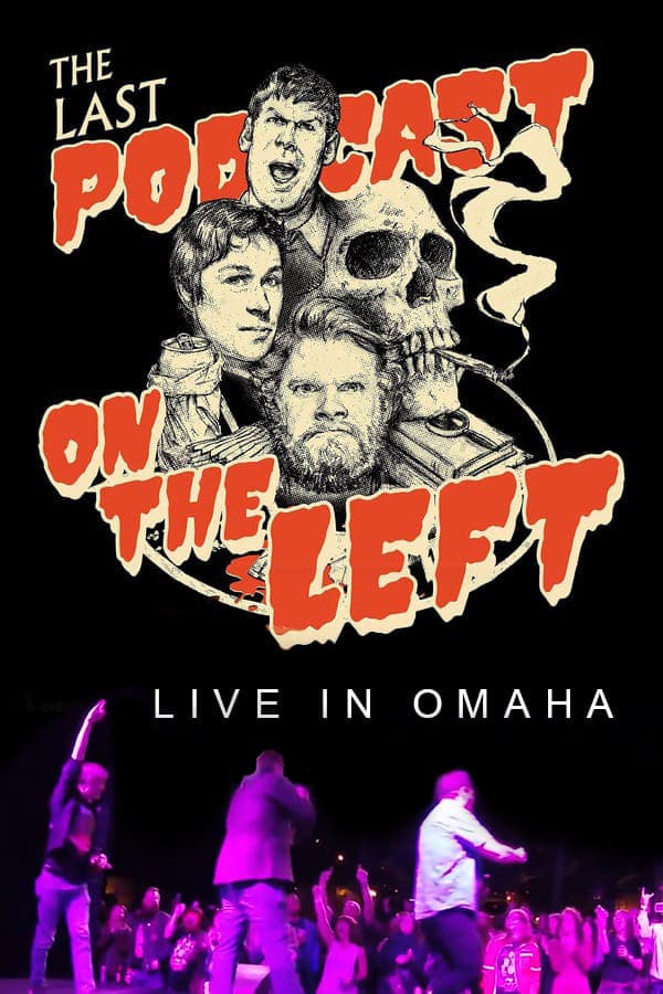 Cover of the movie Last Podcast on the Left: Live in Omaha