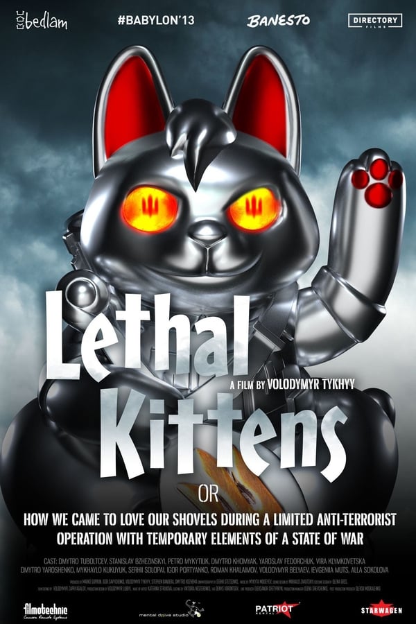 Cover of the movie Lethal Kittens or how we came to Love our Shovels during a Limited Anti-Terrorist Operation with Temporary Elements of a State of War