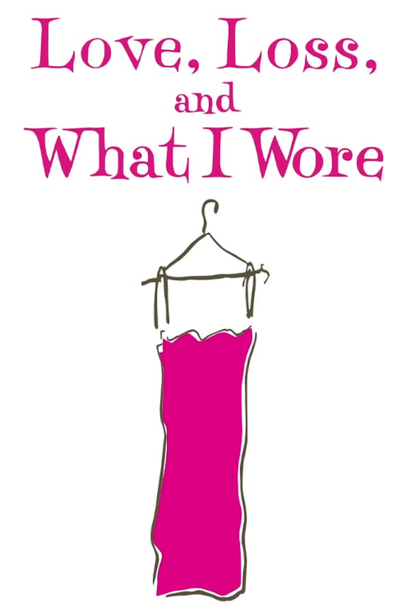Cover of the movie Love, Loss, and What I Wore