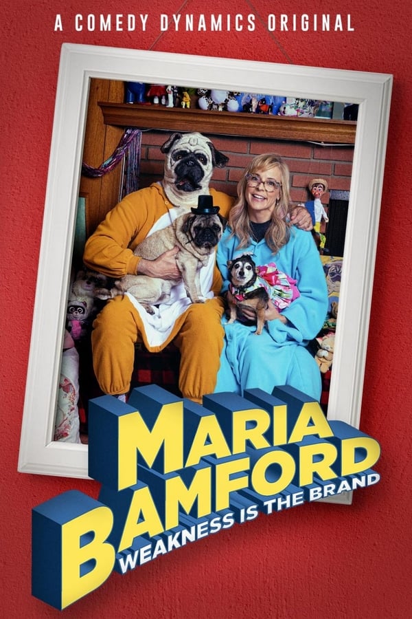 Cover of the movie Maria Bamford: Weakness is the Brand