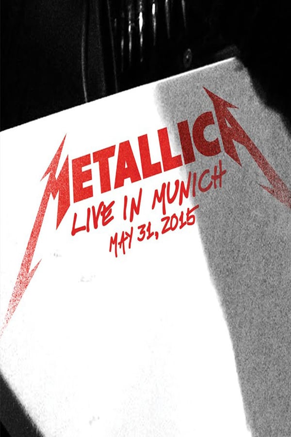 Cover of the movie Metallica: Live in Munich, Germany - May 31, 2015