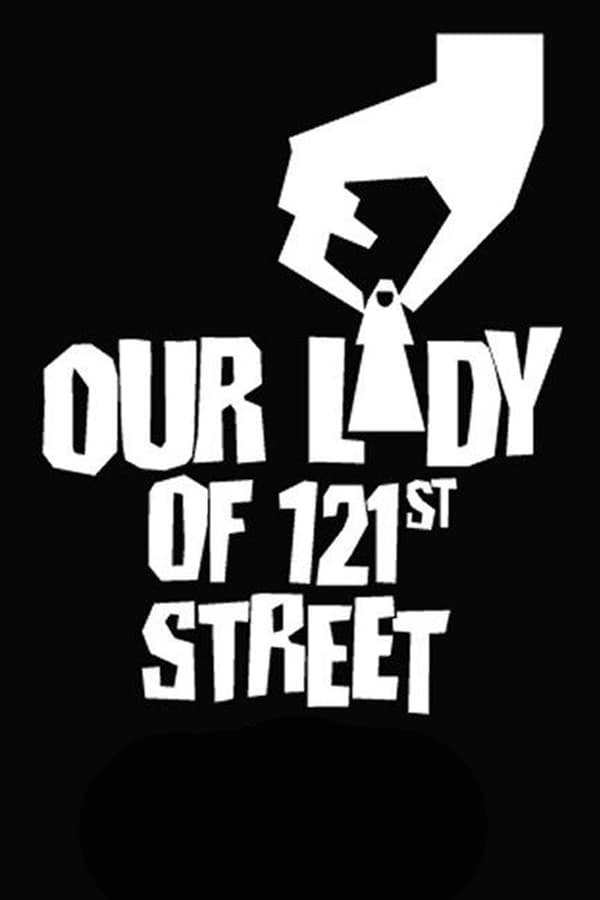 Cover of the movie Our Lady of 121st Street