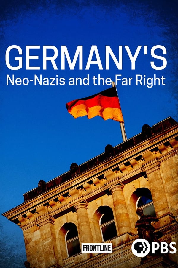 Cover of the movie Germany’s Neo-Nazis & the Far Right